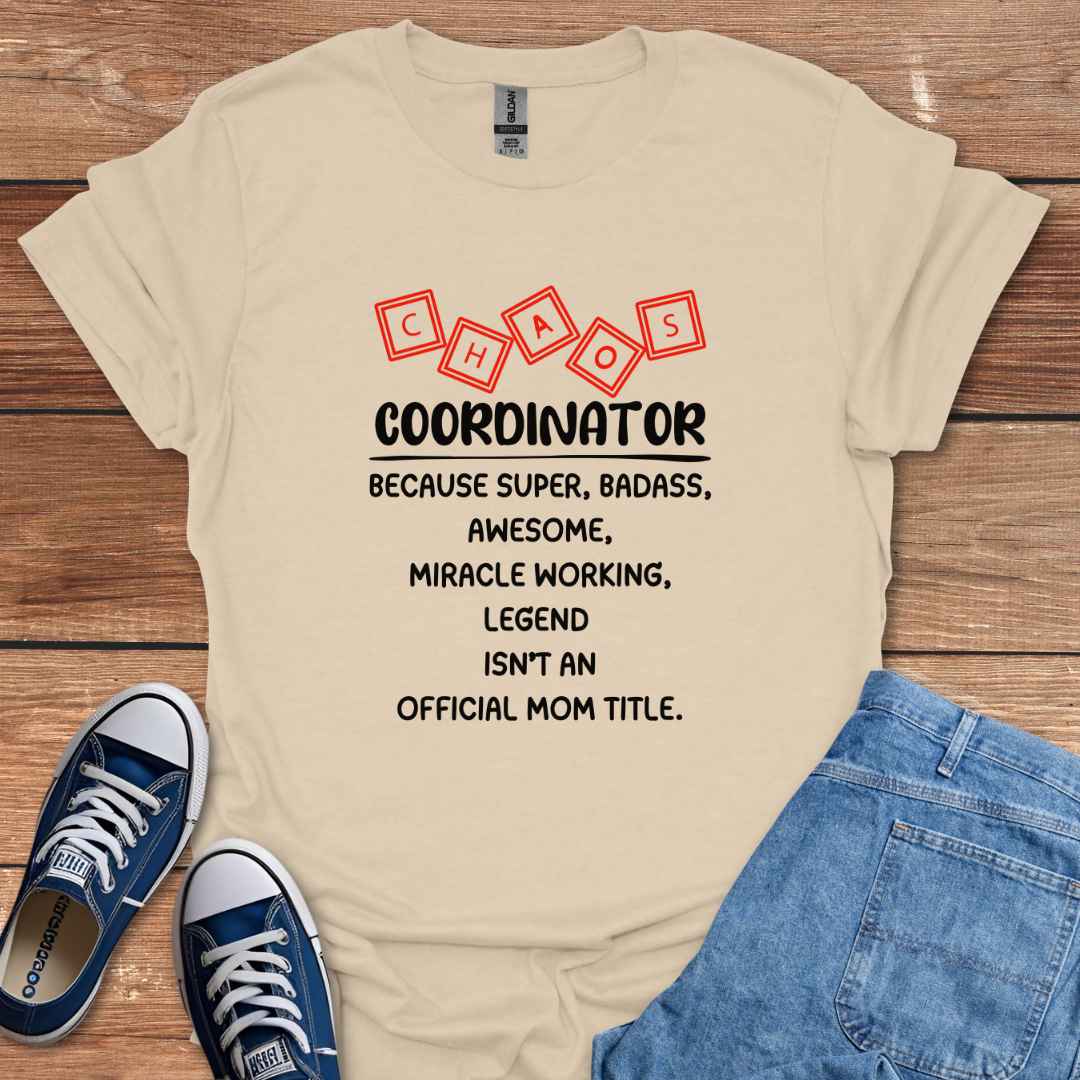 Chaos Coordinator Mom Title Graphic T-Shirt