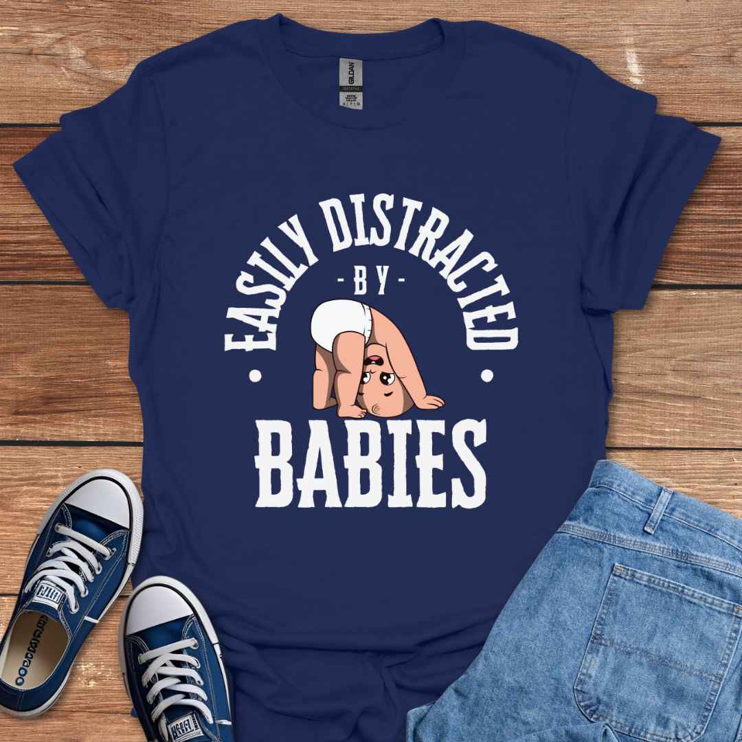 Easily Distracted By Babies Graphic T-Shirt