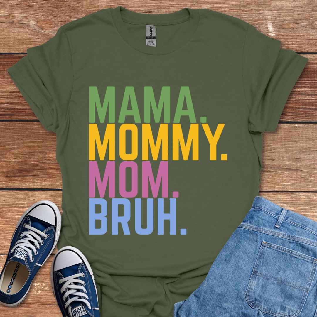 Mama Mommy Mom Bruh T-Shirt