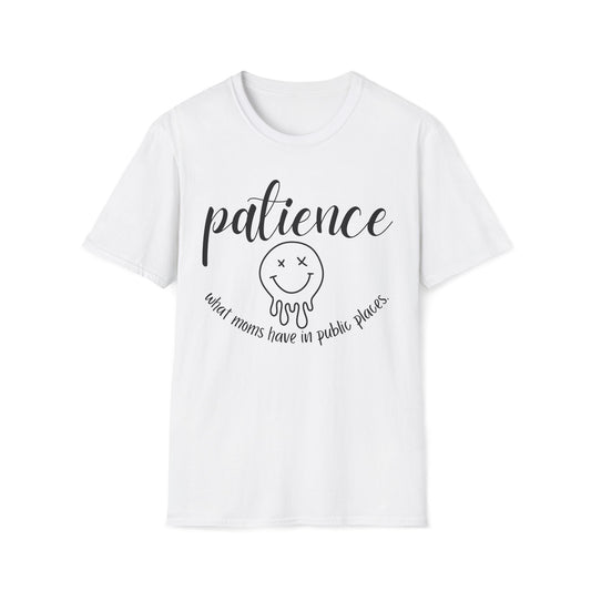 Patience What Moms Have In Public Places Graphic T-Shirt