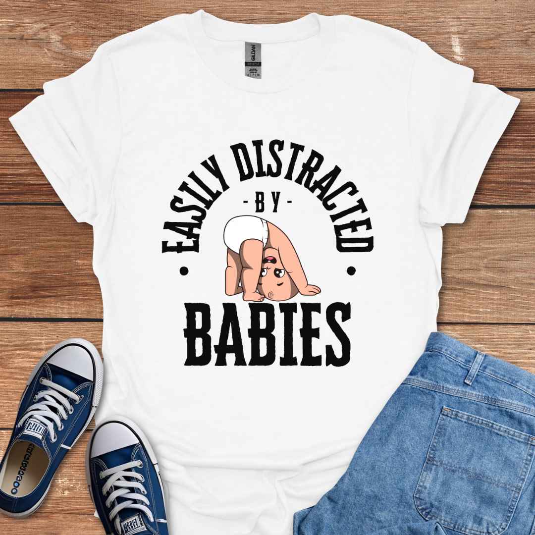 Easily Distracted By Babies Graphic T-Shirt