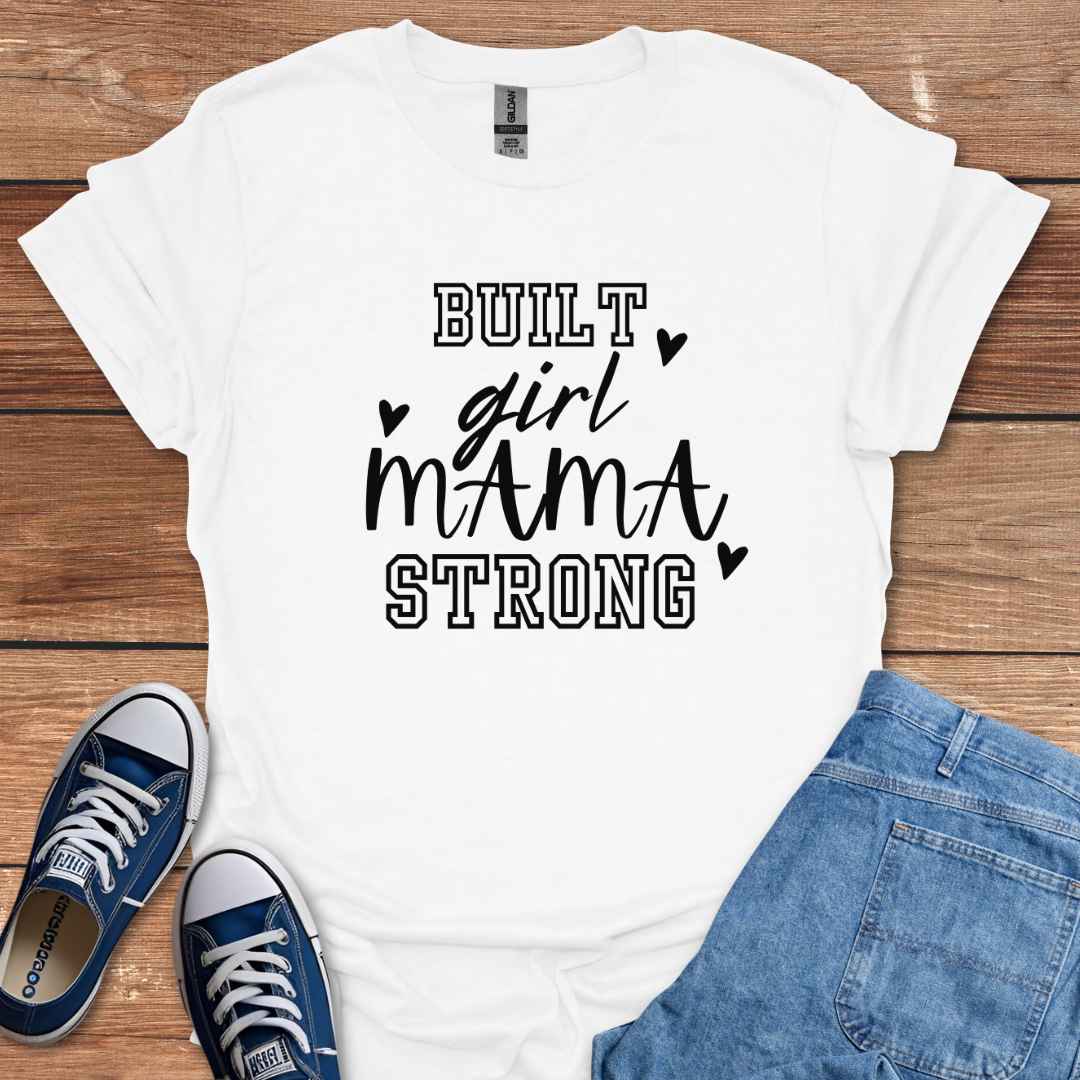 Built Girl Mama Strong Graphic T-Shirt