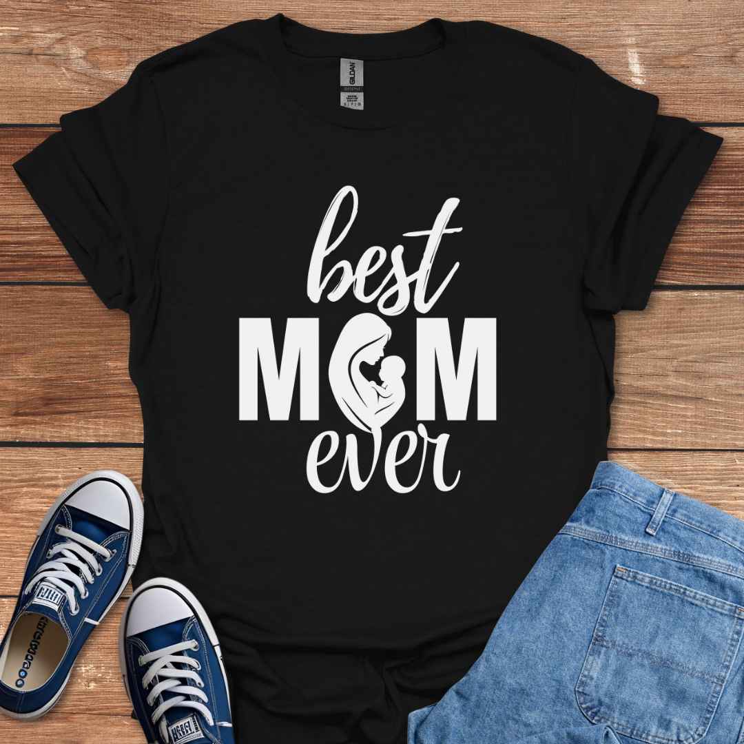 Best Mom Ever Graphic T-Shirt
