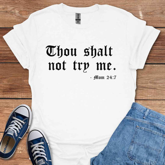 Thou Shalt Not Try Me T-Shirt