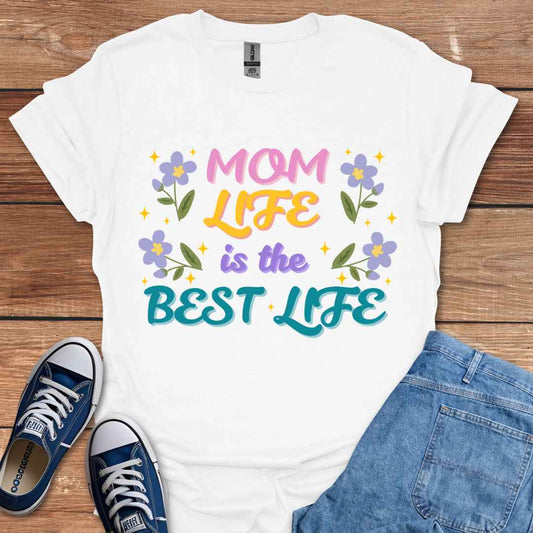 Mom Life Is The Best Life Graphic T-Shirt