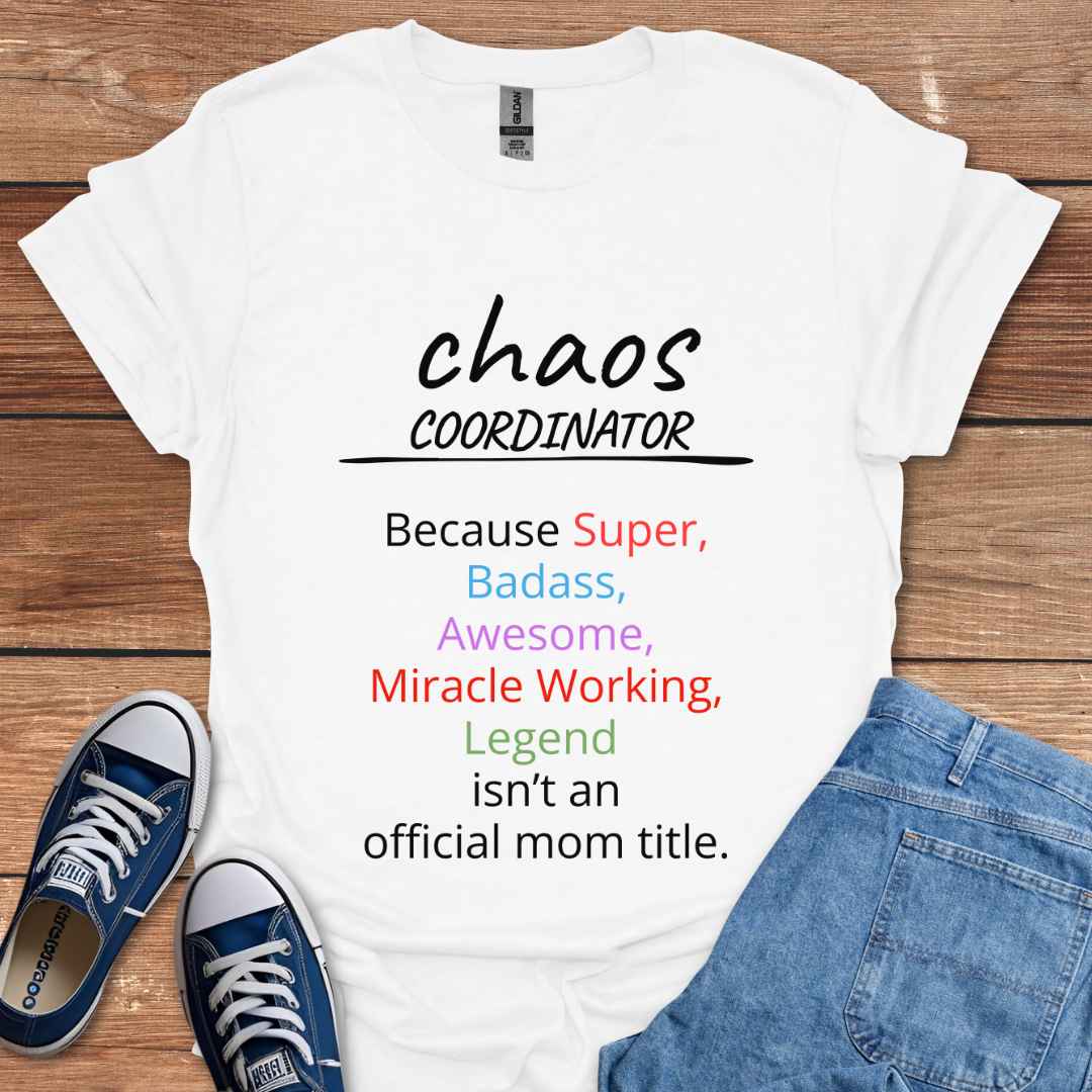Chaos Coordinator Mom Title T-Shirt