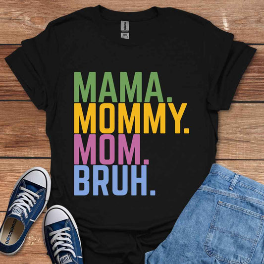 Mama Mommy Mom Bruh T-Shirt