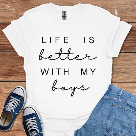 Life Is Better With My Boys T-Shirt