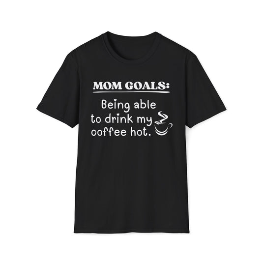Mom Goals Being Able To Drink My Coffee Hot Graphic T-Shirt
