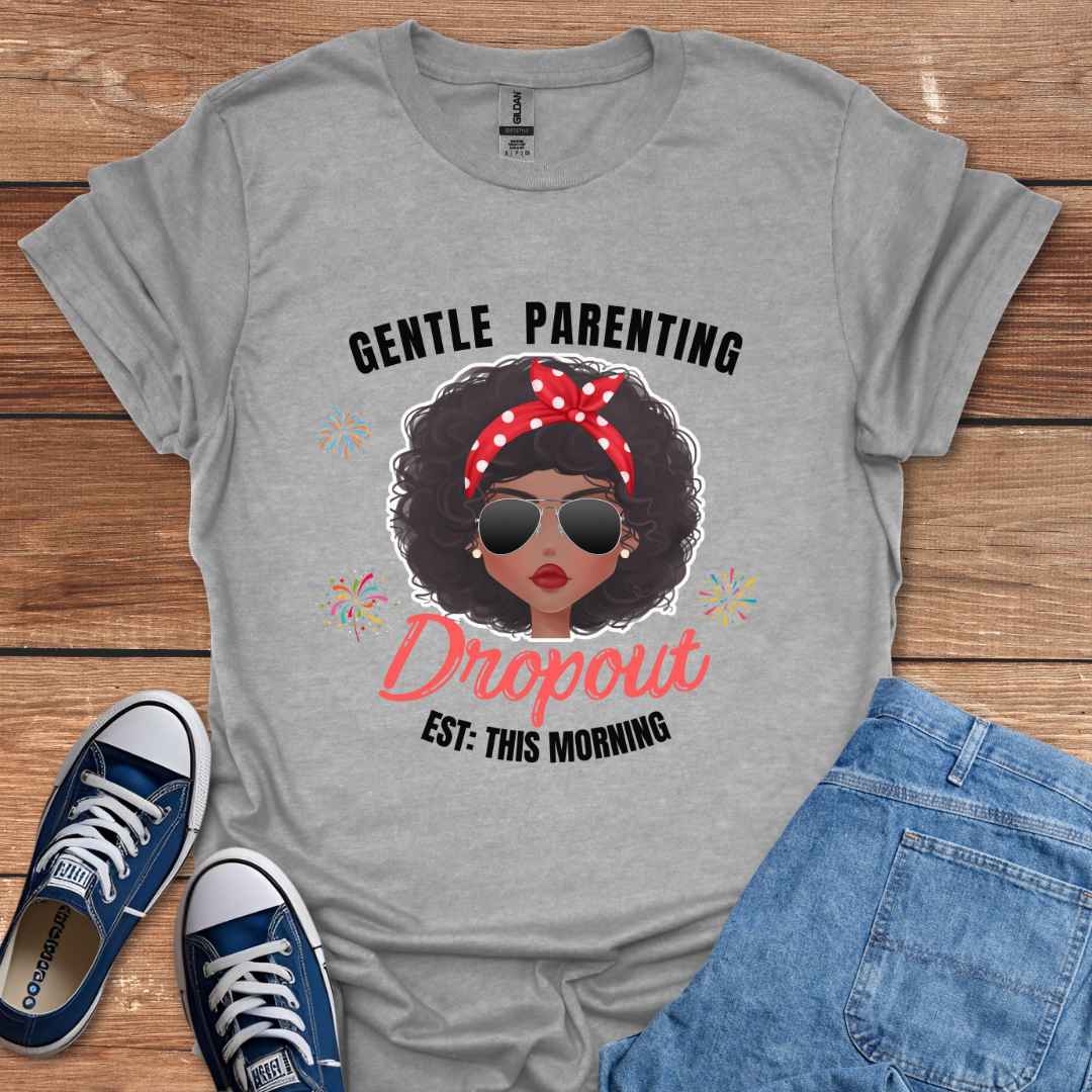 Gentle Parenting Dropout Est. This Morning T-Shirt, Black Brown Woman