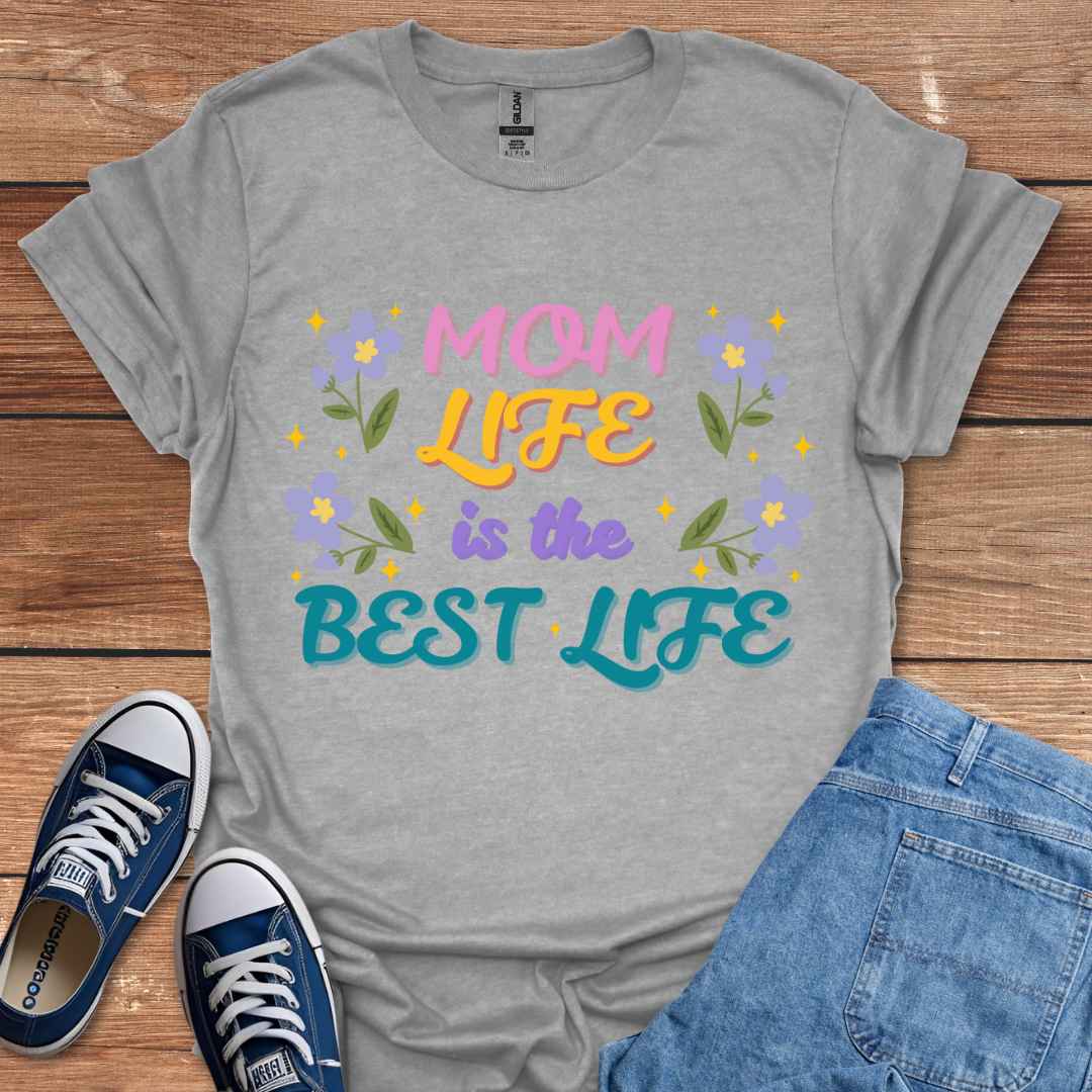 Mom Life Is The Best Life Graphic T-Shirt