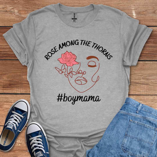 Rose Among The Thorns #BoyMama Graphic T-Shirt