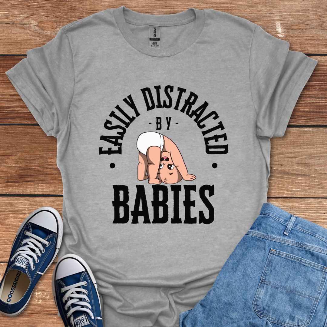 Easily Distracted By Babies Graphic T-Shirt