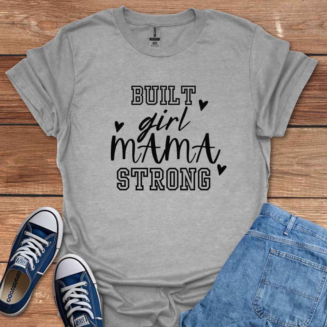 Built Girl Mama Strong Graphic T-Shirt