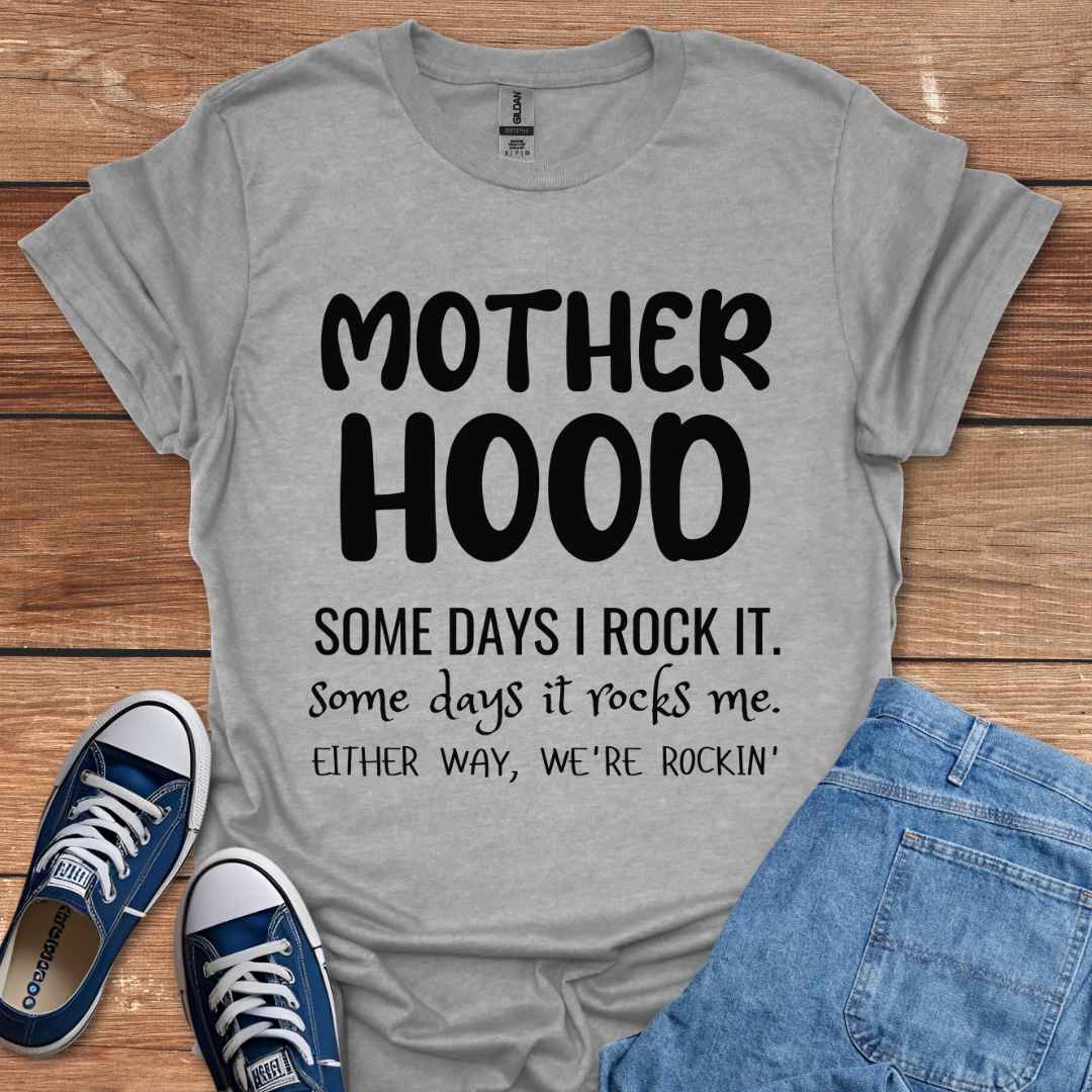 Motherhood Some Days I Rock It T-Shirt