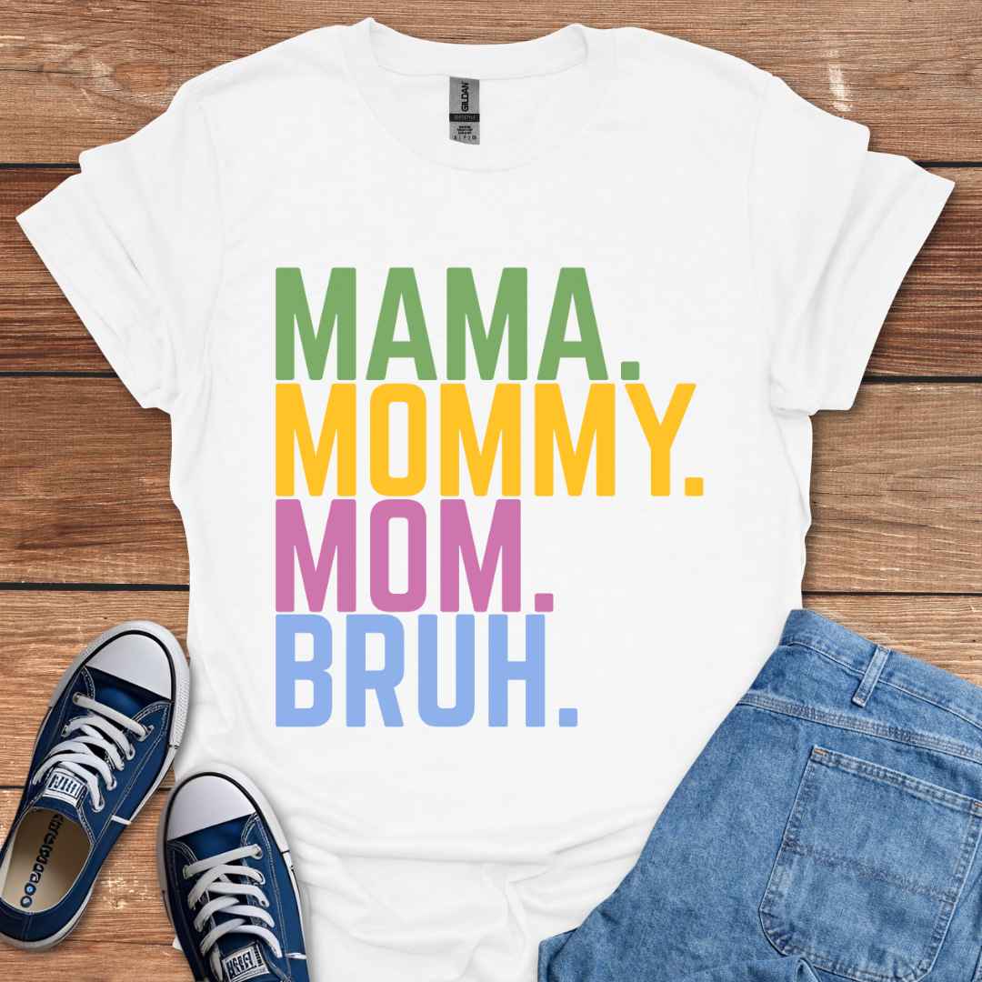 Mama Mommy Mom Bruh T-Shirt