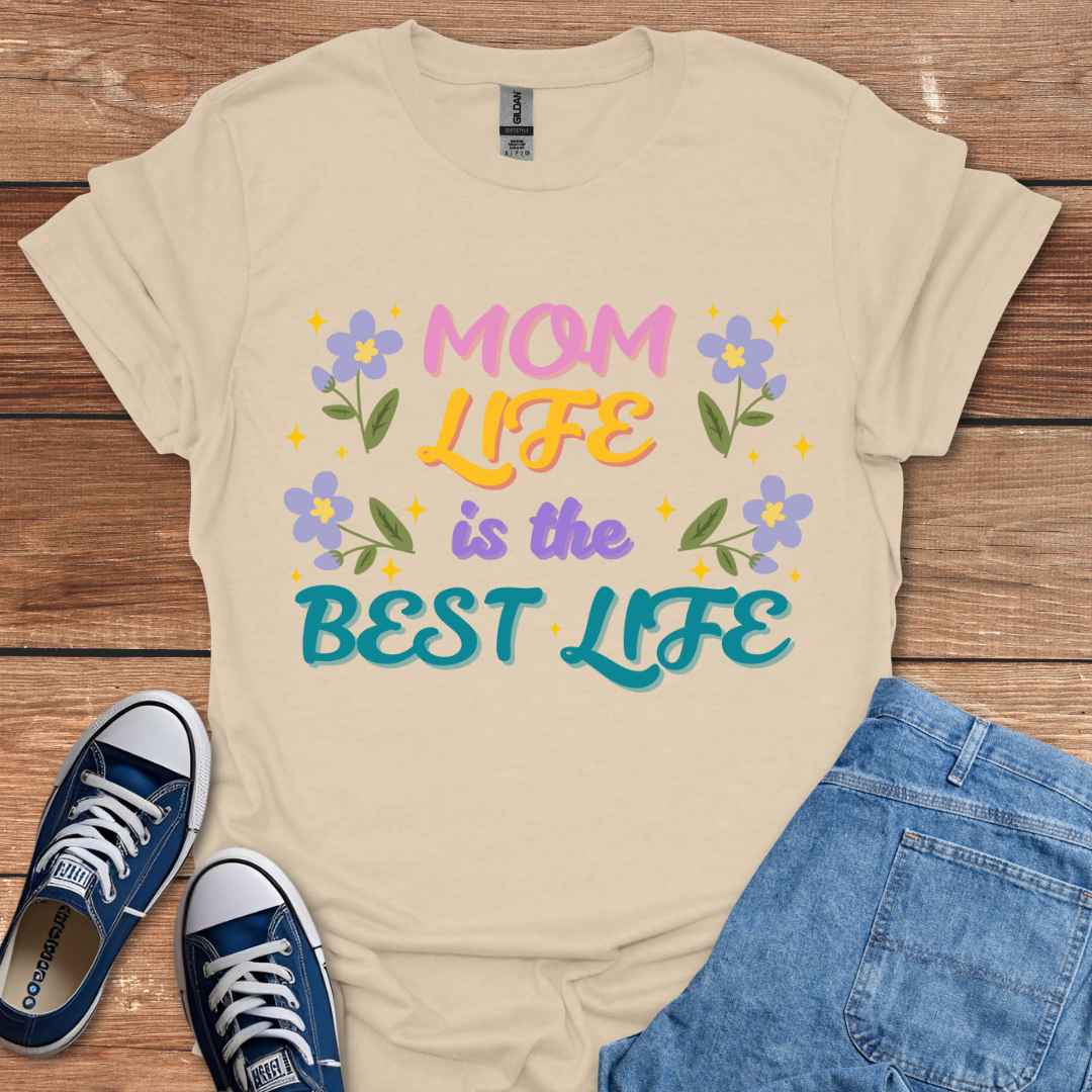 Mom Life Is The Best Life Graphic T-Shirt