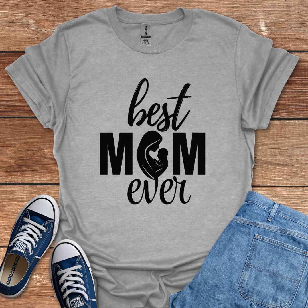 Best Mom Ever Graphic T-Shirt
