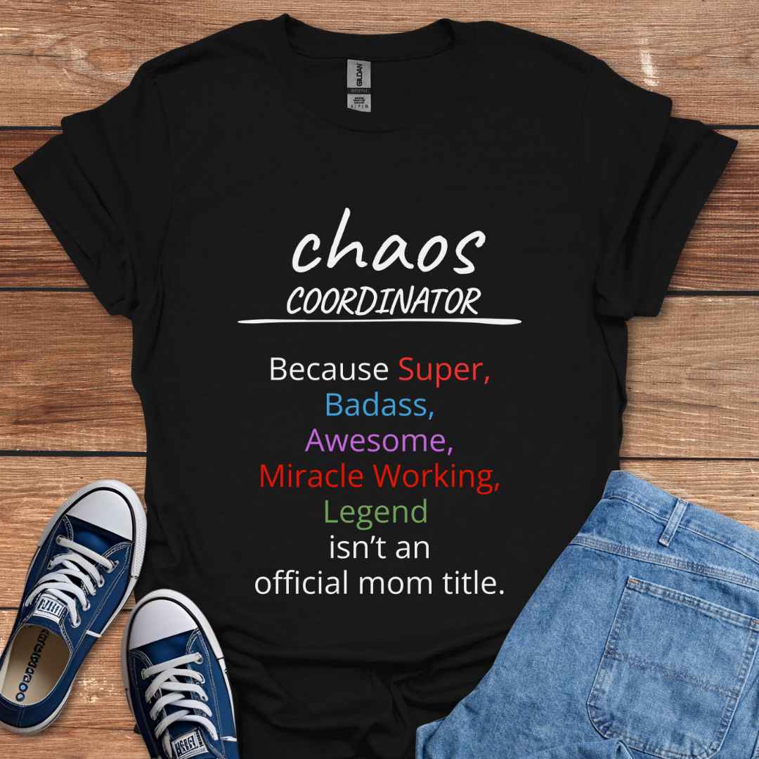 Chaos Coordinator Mom Title T-Shirt