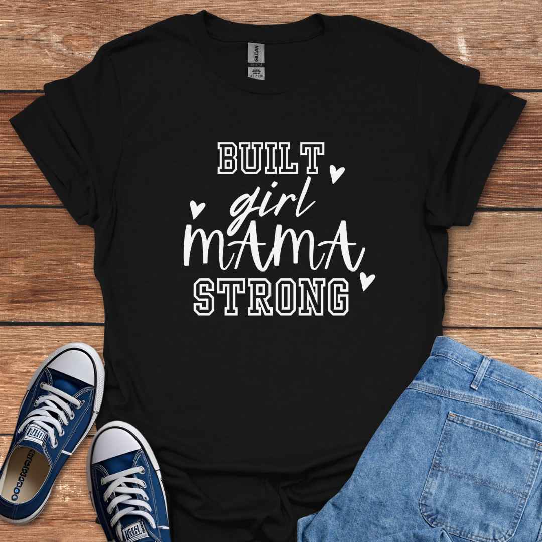 Built Girl Mama Strong Graphic T-Shirt