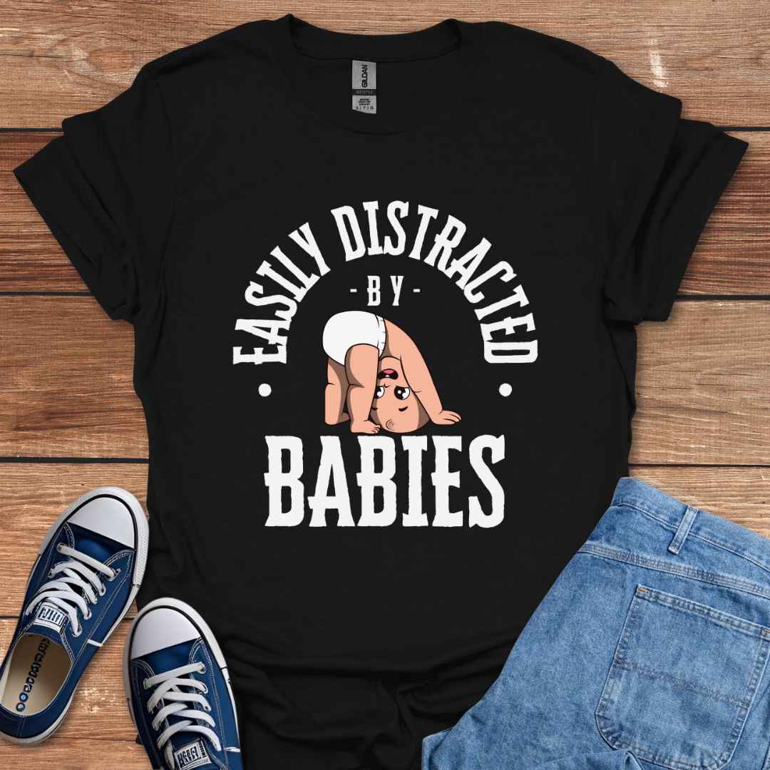 Easily Distracted By Babies Graphic T-Shirt