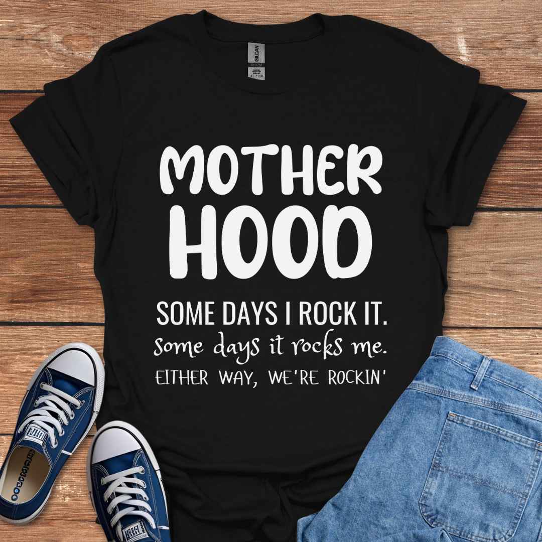 Motherhood Some Days I Rock It T-Shirt