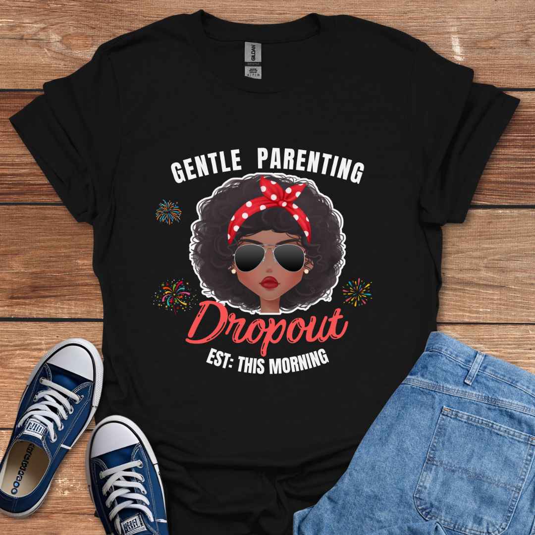 Gentle Parenting Dropout Est. This Morning T-Shirt, Black Brown Woman