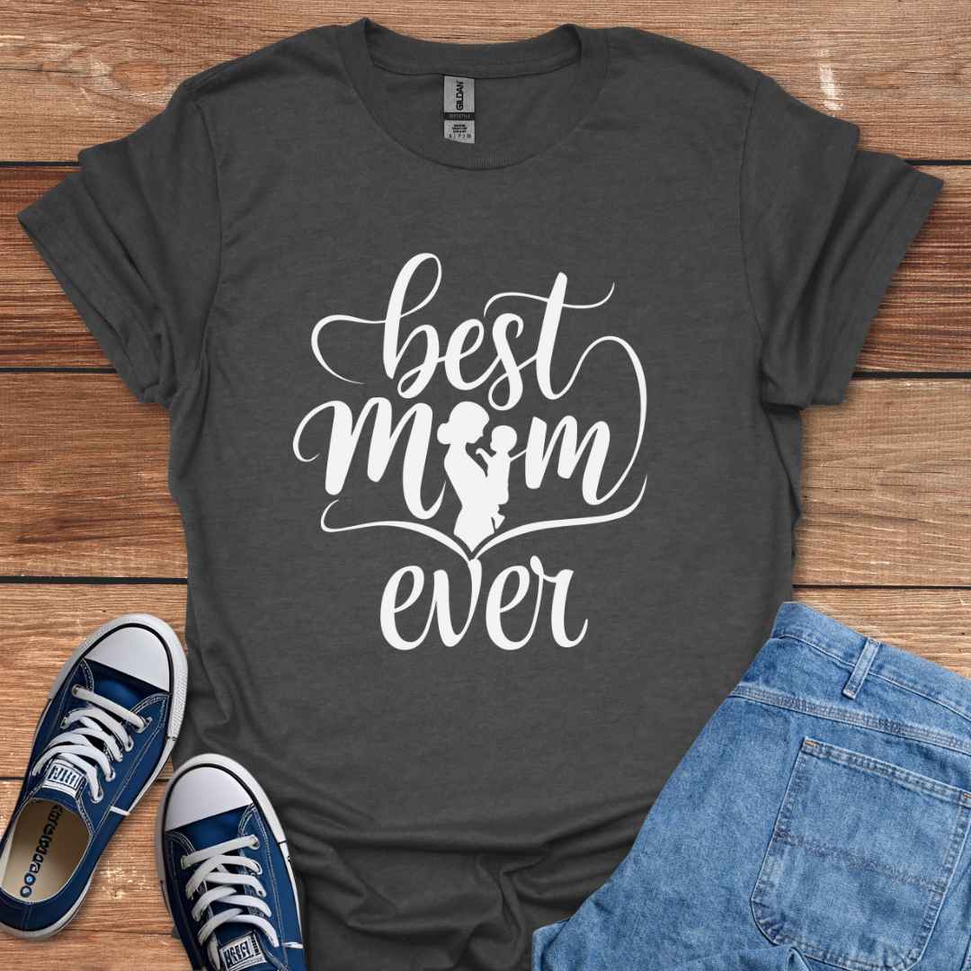 Best Mom Ever T-Shirt