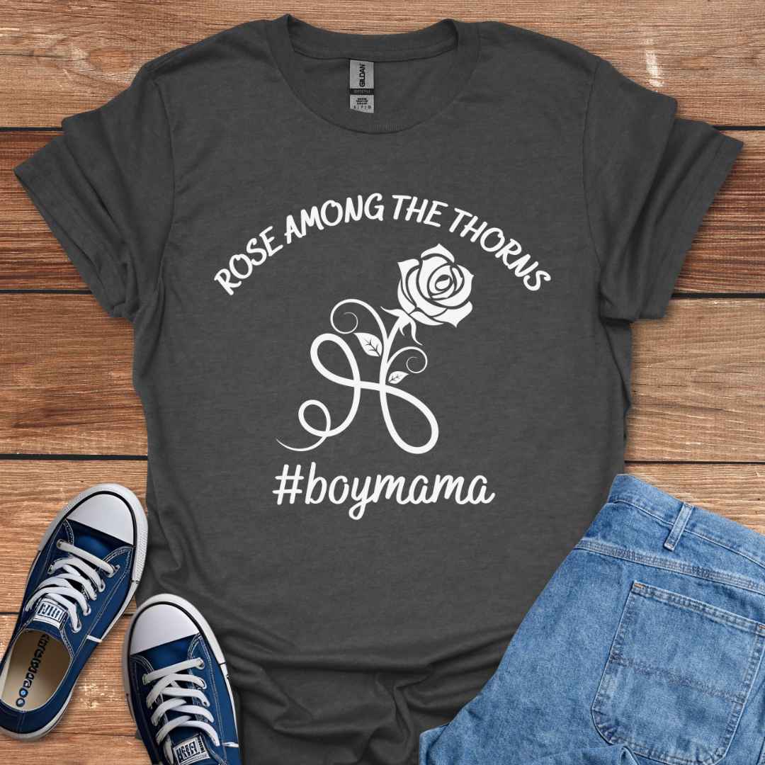 Rose Among The Thorns #BoyMama Graphic T-Shirt, Rose Graphic