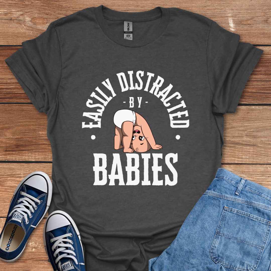 Easily Distracted By Babies Graphic T-Shirt