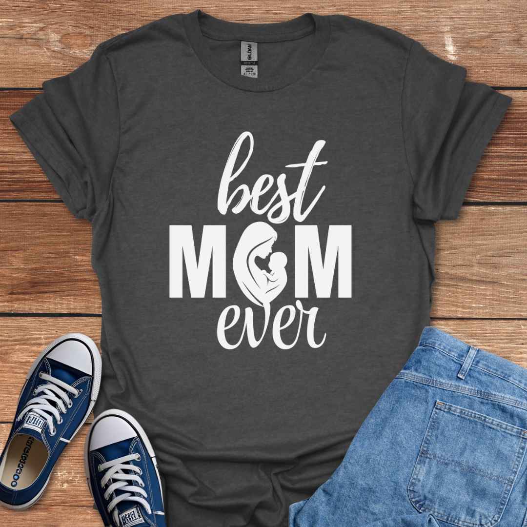 Best Mom Ever Graphic T-Shirt
