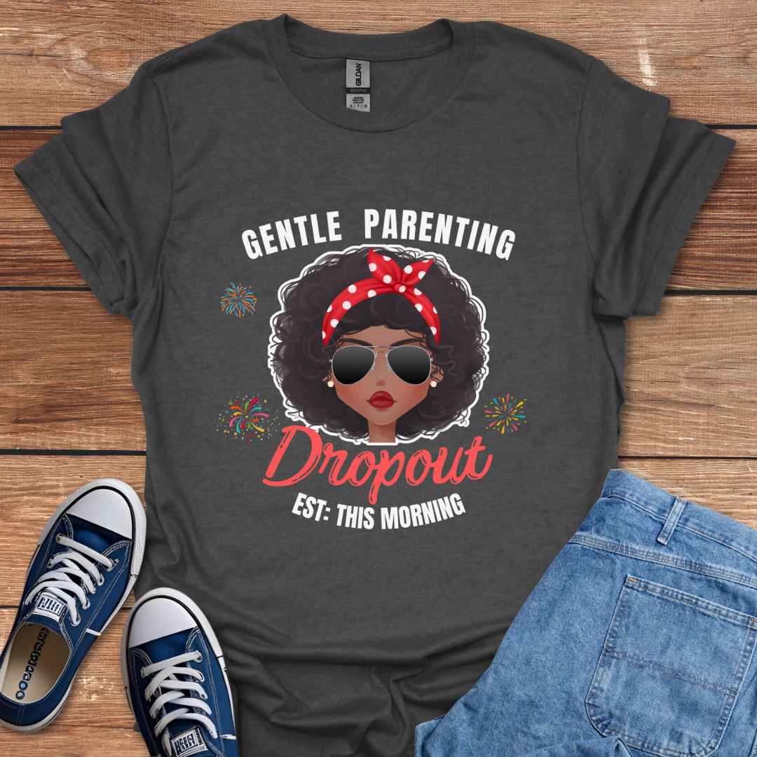 Gentle Parenting Dropout Est. This Morning T-Shirt, Black Brown Woman