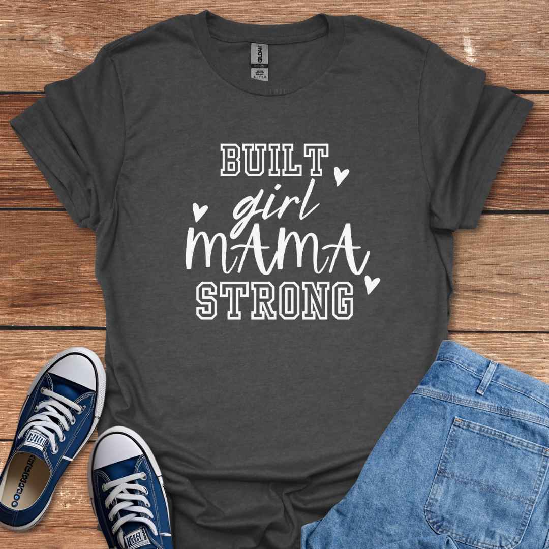 Built Girl Mama Strong Graphic T-Shirt
