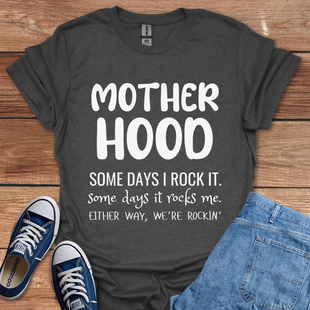 Motherhood Some Days I Rock It T-Shirt