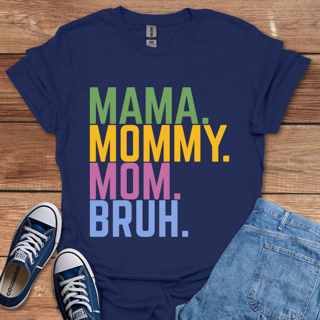 Mama Mommy Mom Bruh T-Shirt