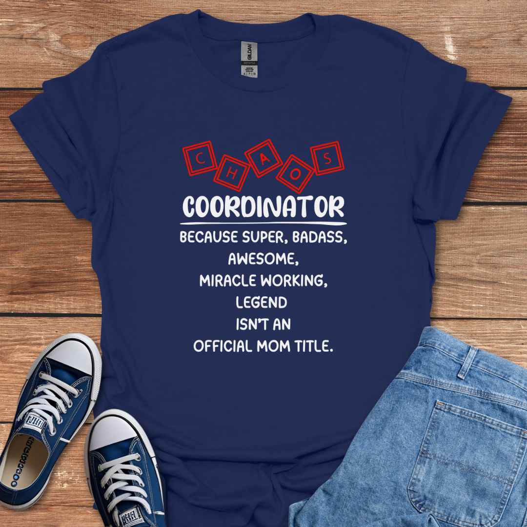 Chaos Coordinator Mom Title Graphic T-Shirt
