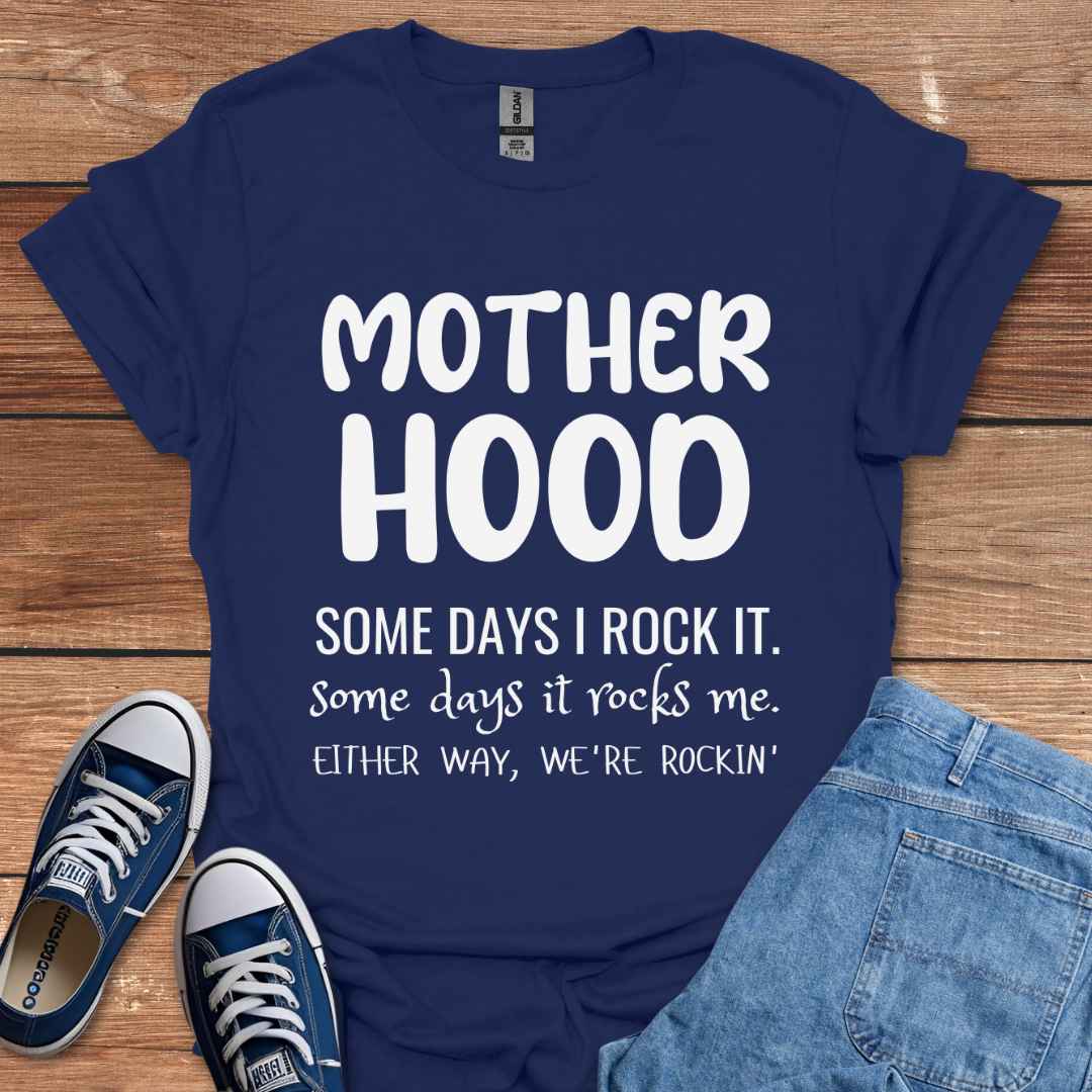 Motherhood Some Days I Rock It T-Shirt