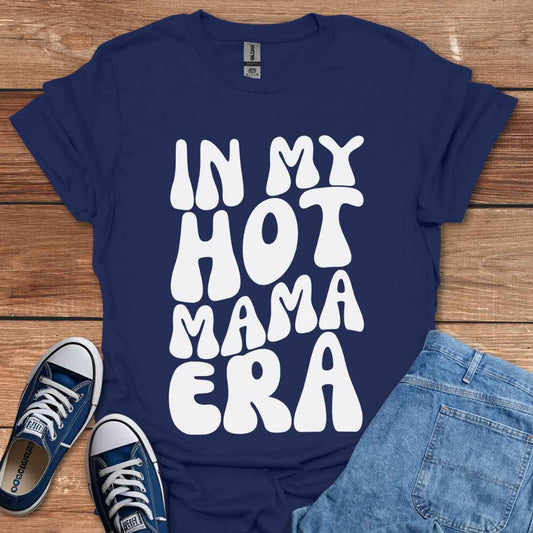 In My Hot Mama Era T-Shirt