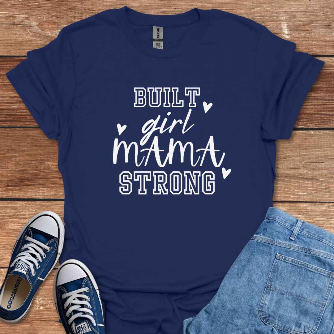 Built Girl Mama Strong Graphic T-Shirt