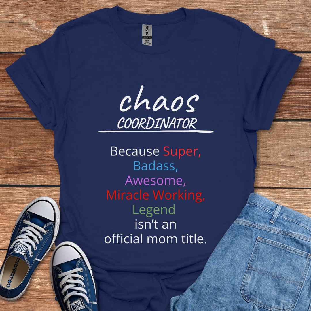 Chaos Coordinator Mom Title T-Shirt