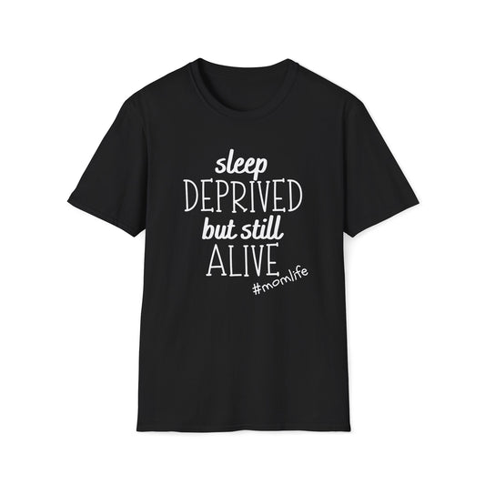 Sleep Deprived But Still Alive T-Shirt