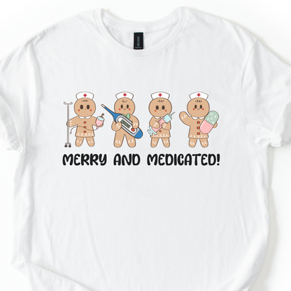 Merry And Medicated Christmas Nurse T-Shirt, Nurse Christmas Gingerbread Shirt, ER Nurse Tee, RN Nurse Gift, Funny Nurse Tshirt
